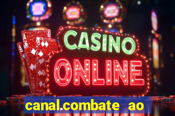 canal.combate ao vivo multicanais